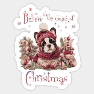 Belive in the magic of Christmas, French Bulldogs Christmas, french bulldog lovers gifts and Merry Christmas Sticker